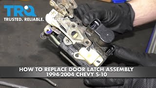 How to Replace Door Latch Assembly 1994-2004 Chevy S-10