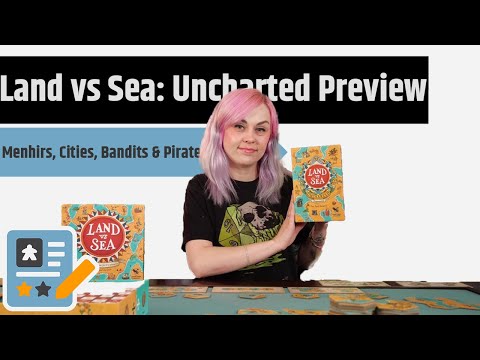 Land vs Sea: Uncharted Expansion Preview - Pirates, Cities, Menhirs & More!!