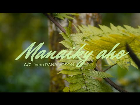 MANAIKY AHO -  VERO RANAIVOSON