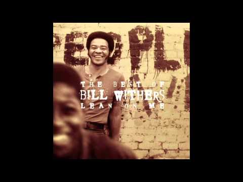 Bill Withers - Who Is He (And What Is He to You)