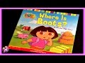 DORA THE EXPLORER WHERE IS BOOTS Read Aloud Storybook For Kids Children