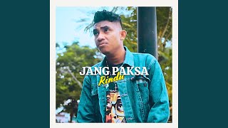 Download lagu Jang Paksa Rindu mp3 Download lagu Jang Paksa Rindu mp3