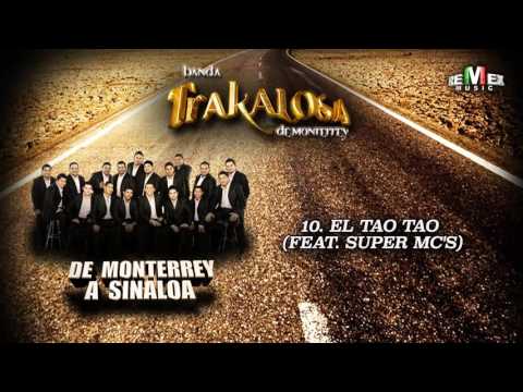 El Tao Tao - Banda La Trakalosa De Monterrey