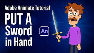 Adobe Animate Tutorial: How to Put a Sword in Your Character’s Hand