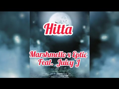 Hitta (lyrics) - Marshmello x Eptic feat.  Juicy J