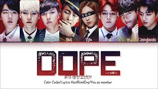 [Karaoke Ver.] BTS &quot;Dope&quot; (8 Members Ver.) Color Coded Lyrics Han|Rom|Eng [You as member]