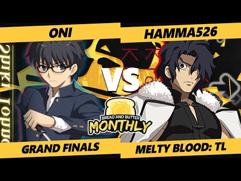 Bread and Butter 25 GRAND FINALS - Oni (Shiki) Vs. hamma526 [L] (Kouma) Melty Blood: Type Lumina