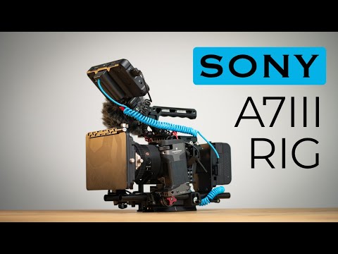 What I film with | Sony a7iii cinema rig