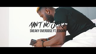 Sneaky Overdose feat Edidon (E.D.I. Mean from the outlawz) - AIN&#39;T NO JOKE -