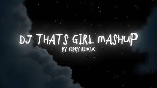 Download lagu DJ THAT GIRL MASHUP by @FebryRemix mp3