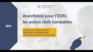 Anesthésie pour l’EDN, les points clefs tombables