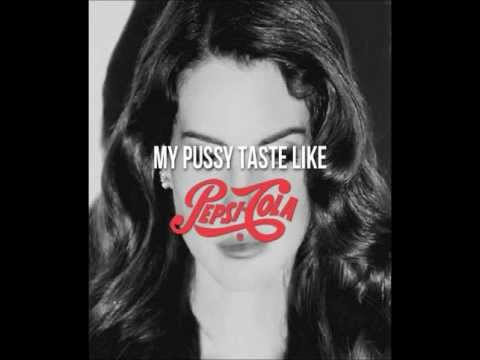 Cola (My pussy tastes like pepsi cola) - Lana Del Rey thumnail