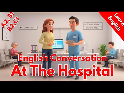 English Conversation At The Hospital | English Speaking Practice | Learn English