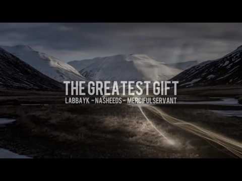 The Greatest Gift.. Nasheed