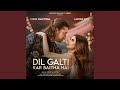 Dil Galti Kar Baitha Hai Dil Galti Kar Baitha Hai