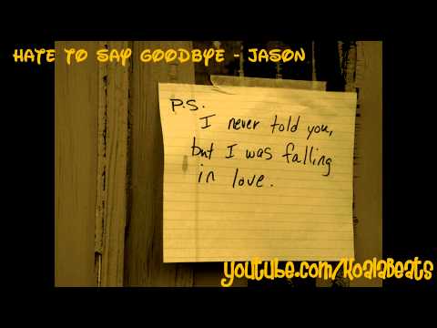 Hate To Say Goodbye - Jason