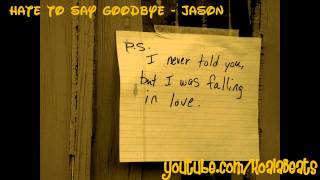 Hate To Say Goodbye - Jason