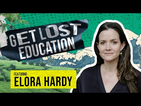 Get Lost Education with Elora Hardy
