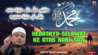 Download lagu Kelebihan Selawat Yang Kita Tak Tahu - Ustaz Wadi Annuar mp3