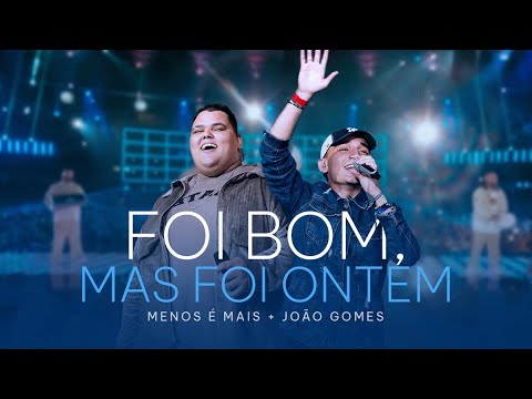 Grupo Menos é Mais e João Gomes - Foi Bom, Mas Foi Ontem (Clipe Oficial)