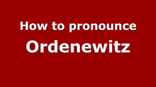 How to pronounce Ordenewitz