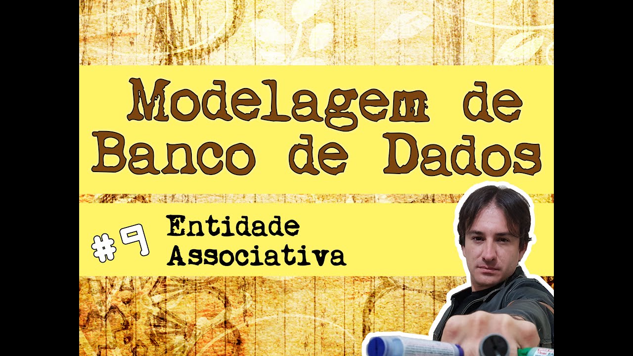 9. Modelagem de Banco de Dados: Entidade Associativa