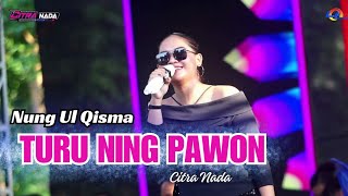 Download lagu TURU NING PAWON ~ NUNG UL QIS // CITRA NADA LIVE DUSUN CIKELEPA - DESA PATALA // CILEBAK - KUNINGAN mp3