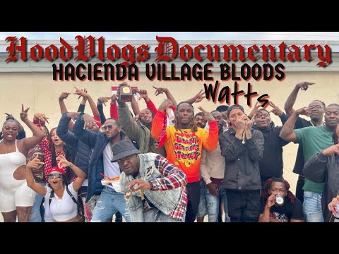 Welcome to Watts, Ca - Hacienda Village Bloods - Documentary Hoodvlog