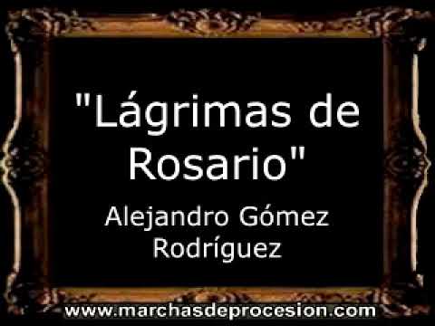 Lágrimas de Rosario - Alejandro Gómez Rodríguez [AM]