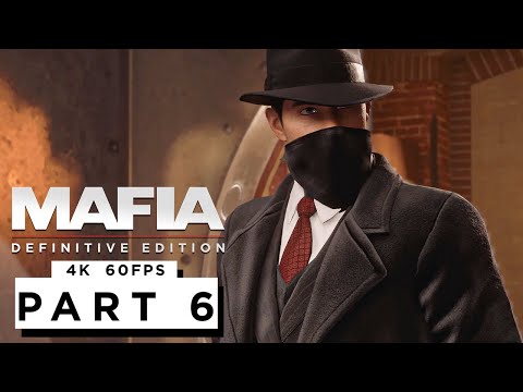 MAFIA: DEFINITIVE EDITION Walkthrough Gameplay Part 6 - (4K 60FPS)
