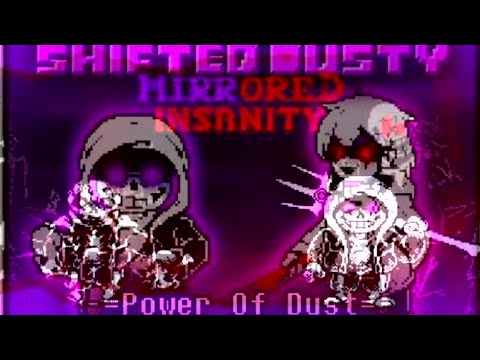 [Shifted Dusty x SK's Mirrored Insanity] - Power of Dust x Revenge from Murder v1