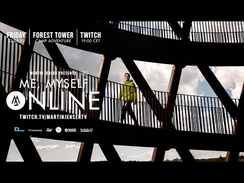 Me, Myself, Online (Forest Tower, Camp Adventure) [Full Dj Set]
