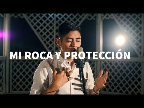 Alexis Quinteros - Mi Roca y Protección (Video Oficial)