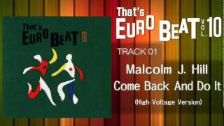 Malcolm J Hill - Come Back And Do It (High Voltage) That's EURO BEAT 10-01