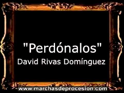 Perdónalos - David Rivas Domínguez [BM]