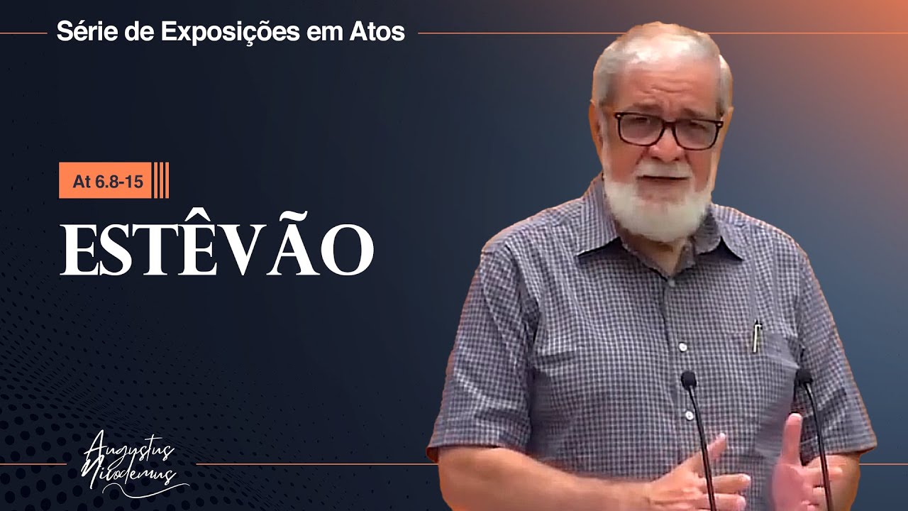 18. Estêvão (At 6.8-15)