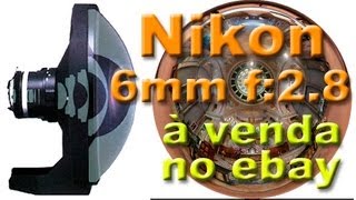 preview picture of video 'Noticias da Semana - Nikon 6mm f:2.8 Fisheye a venda no Ebay - #EPF #sitkongsang'