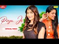 PIYA JI Sonika Singh Pranjal Dahiya PIYA JI Sonika Singh Pranjal Dahiya