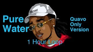 [1 Hour Loop] &quot;Pure Water&quot; - DJ Mustard X Migos - Quavo Only Version