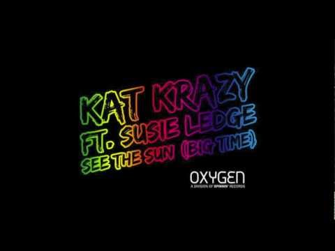 Kat Krazy - See the Sun (Big Time) feat. Susie Ledge