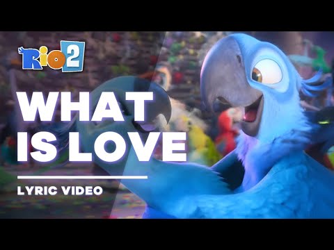 Rio 2 - What Is Love [Unofficial Lyric Video // Letra]