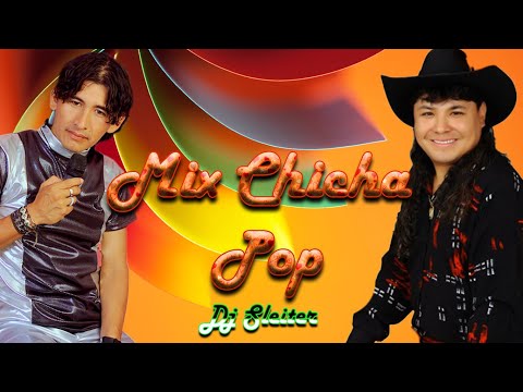 MIX CHICHA POP (ENLACE, ROY Y LOS GENTILES, CORALI, GRUPO RED, SOCIEDAD DE JULIACA) - DJ SLEITER