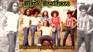 Download lagu Black Brothers - Putus Di tengah Kerinduan | Tembang Kenangan mp3