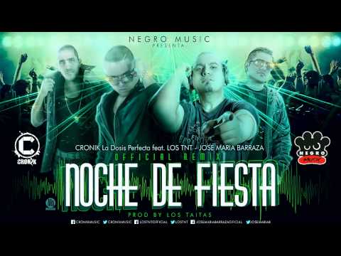 NEGRO MUSIC: CRONIK - NOCHE DE FIESTA RMX feat LOS TNT, JOSÉ MARÍA BARRAZA.
