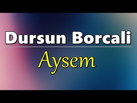 Dursun Borcali - Aysem (2019 Yeni)