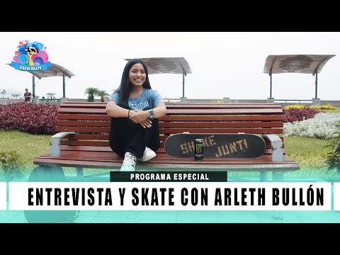 ENTREVISTA ARLETH BULLÓN - "EL SKATE, SU VIDA Y MÁS" 🔥😱