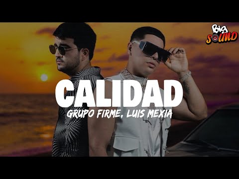 Grupo Firme, Luis Mexia - Calidad (Letra)
