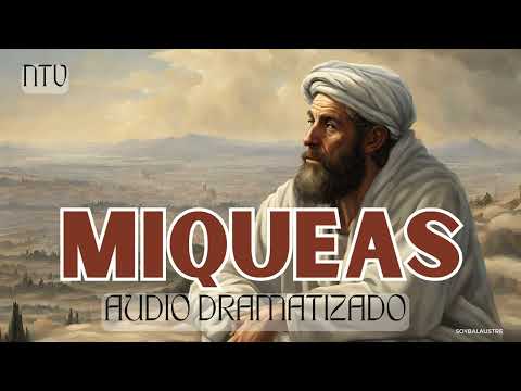 MIQUEAS - Biblia HABLADA Y DRAMATIZADA (NTV)