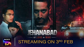 Jehanabad - Of Love & War  Official Trailer  P