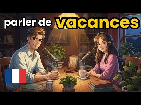 Talk About Your Vacation in French | Easy French for Beginners